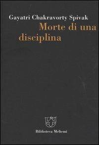 Morte di una disciplina - Gayatri Chakravorty Spivak - copertina