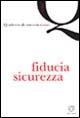 Quaderno di comunicAzione. Fiducia e sicurezza