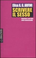 Scrivere il sesso. Retoriche e narrative della transessualità