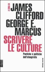 Scrivere le culture. Poetiche e politiche dell'etnografia