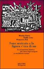 Sono arrivato e la figura c'era di me. Da un'esperienza didattica alle culture degli immigrati in una fabbrica torinese