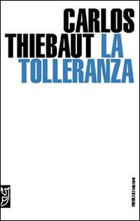 La tolleranza - Carlos Thiebaut - copertina