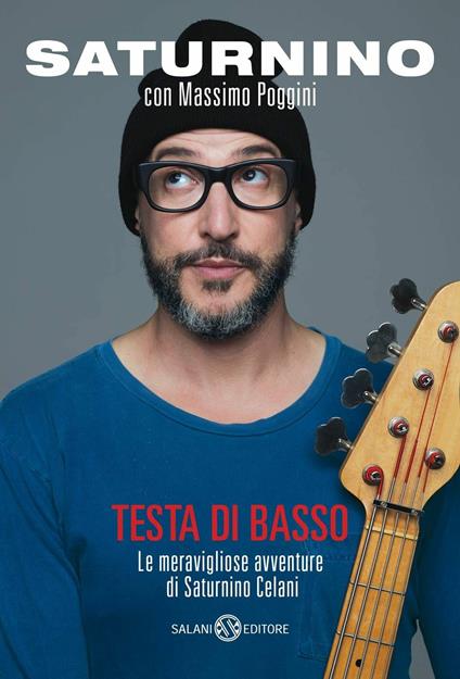 Testa di basso. Le meravigliose avventure di Saturnino Celani - Saturnino Celani,Massimo Poggini - ebook