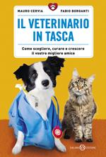 Il veterinario in tasca. Come scegliere, curare e crescere il vostro migliore amico