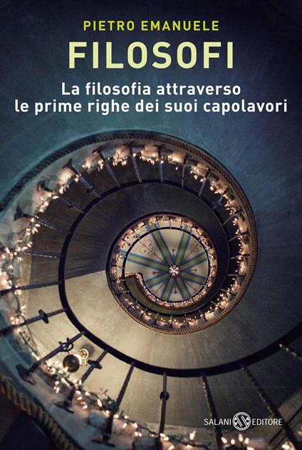 Filosofi. La filosofia attraverso le prime righe dei suoi capolavori - Pietro Emanuele - ebook