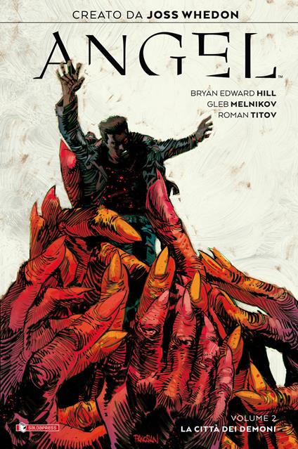 Angel. Vol. 2: La città dei demoni - Joss Whedon,Bryan Edward Hill,Gleb Melnikov - copertina