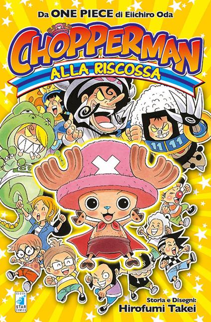 Chopperman alla riscossa - Eiichiro Oda,Hirofumi Takei - copertina