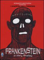 Roberto Recchioni presenta: I maestri dell'orrore. Frankenstein di Mary Shelley