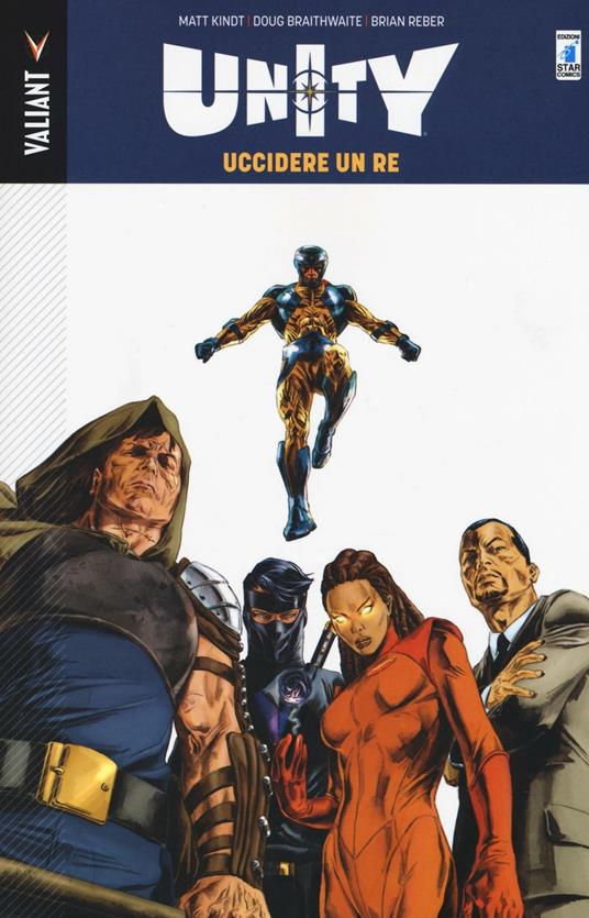 Uccidere un re. Unity. Vol. 1 - Matt Kindt,Dougie Braithwaite,Brian Reber - copertina