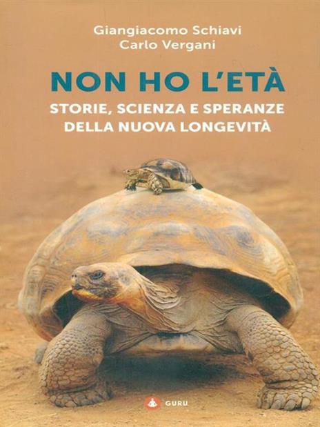 Non ho l'età. Storie, scienza e speranze della nuova longevità - Giangiacomo Schiavi,Carlo Vergani - 3