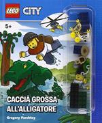 Caccia grossa alligatore. Lego City. Ediz. a colori. Con gadget