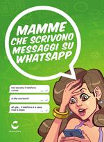 Mamme che scrivono messaggi su Whatsapp