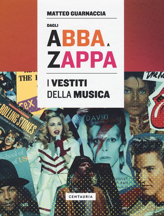 Dagli Abba a Zappa. I vestiti della musica - Matteo Guarnaccia - copertina