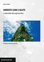 Ambiente clima e salute. La sfida delle città negli anni Dieci