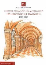 Festival della scienza medica 2017. Fra innovazione e tradizione. Diario