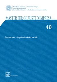 Master per giuristi d'impresa. Vol. 40: Innovazione e imprenditorialità sociale. - copertina