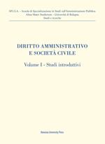 Diritto amministrativo e società civile. Vol. 1: Studi introduttivi.