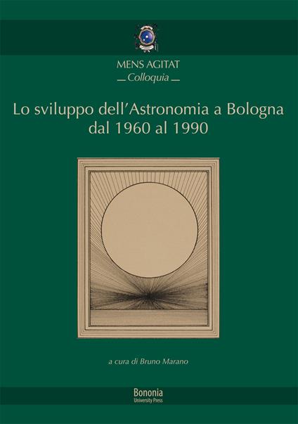 Lo sviluppo dell'astronomia a Bologna dal 1960 al 1990 - copertina