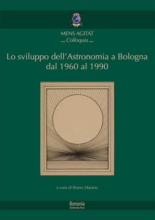 Lo sviluppo dell'astronomia a Bologna dal 1960 al 1990 - copertina