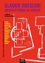 Glauco Gresleri. Architettura di chiese