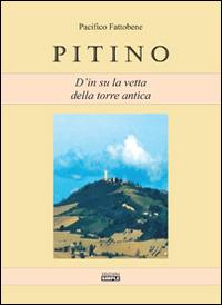 Pitino. D'in su la vetta della torre antica - Pacifico Fattobene - copertina