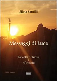 Messaggi di luce - Silvia Santilli - copertina