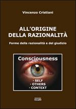 All'origine della razionalità. Forme della razionalità e del giudizio