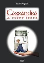 Cassandra. La società sedotta