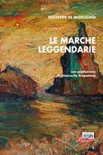 Le Marche leggendarie