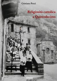 Religiosità cattolica a Quintodecimo - Cristiano Pesci - copertina