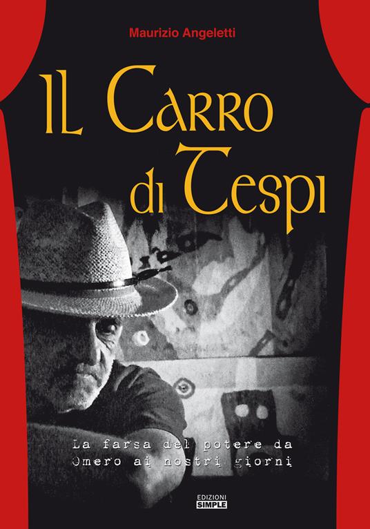 Il carro di Tespi. La farsa del potere da Omero ai nostri giorni - Maurizio Angeletti - copertina