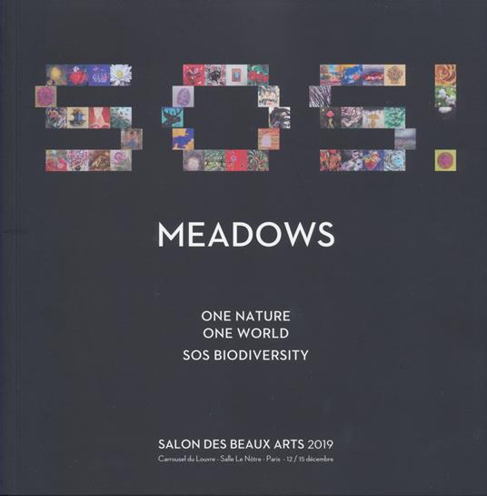 Meadows. One nature, one world: SOS biodiversity. Salon des beaux arts 2019. Catalogo della mostra (Parigi, 12-15 dicembre 2019). Ediz. inglese e francese - copertina