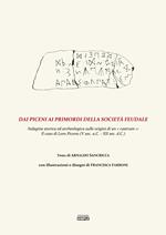 Dai Piceni ai primordi della società feudale. Indagine storica ed archeologica sulle origini di un «castrum»: il caso di Loro Piceno (V secolo a.C.-XII sec. d.C.)