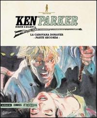 La carovana Donaver. Parte seconda. Ken Parker. Vol. 43 - Giancarlo Berardi,Ivo Milazzo - copertina