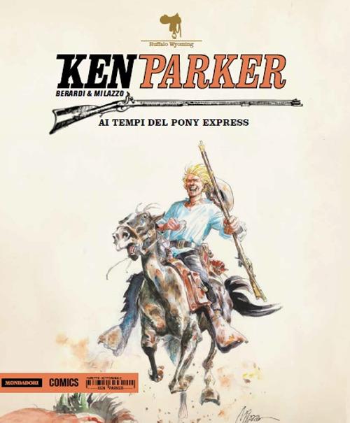 Ai tempi del Pony Express. Ken Parker. Vol. 45 - Giancarlo Berardi,Ivo Milazzo - copertina