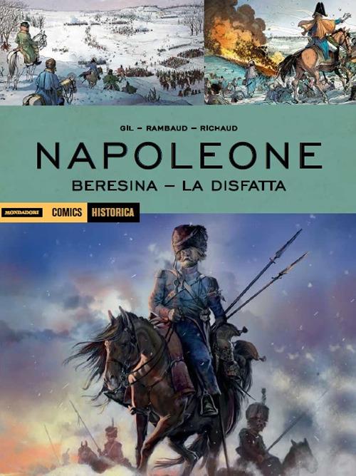 Napoleone. Beresina-La disfatta - Ivan Gil,Patrick Rambaud,Frédéric Richaud - copertina