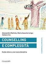 Conselling e complessità. Guida veloce a una nuova disciplina