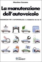 La manutenzione dell'autoveicolo. Vademecum per l'automobilista