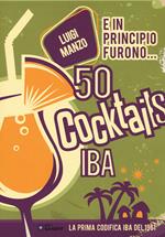 E in principio furono... 50 cocktails IBA