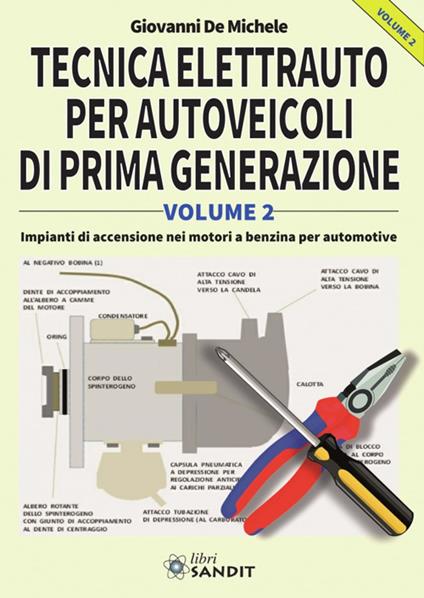 Tecnica elettrauto per autoveicoli di prima generazione. Vol. 2 - Giovanni De Michele - copertina