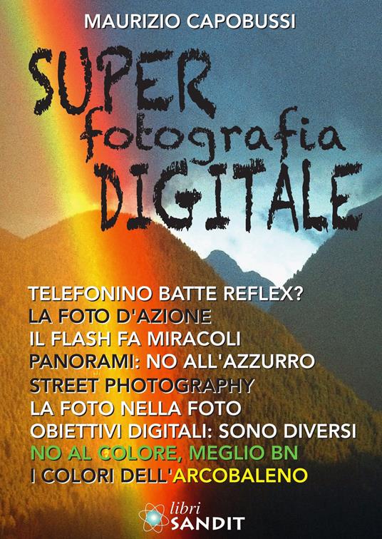 Super fotografia digitale. Vol. 1 - Maurizio Capobussi - copertina