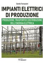 Impianti elettrici di produzione. Produzione, trasporto e distribuzione dell'energia