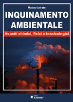 Inquinamento ambientale. Aspetti chimici, fisici e tossicologici