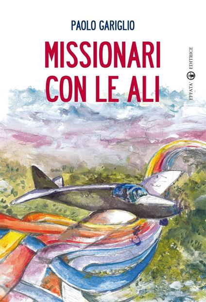 Missionari con le ali - Paolo Gariglio - copertina