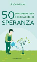 50 preghiere per i cercatori di speranza