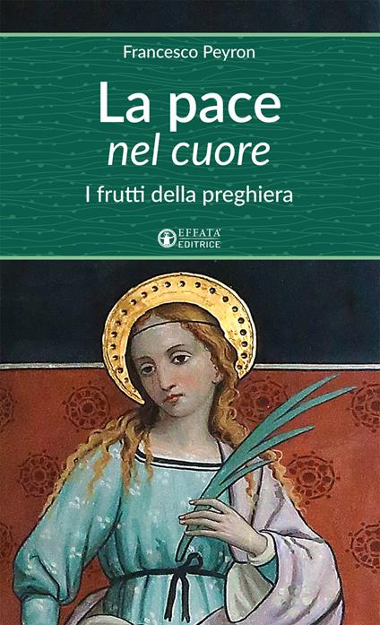 Luce nel cuore. I frutti della preghiera - Francesco Peyron - copertina