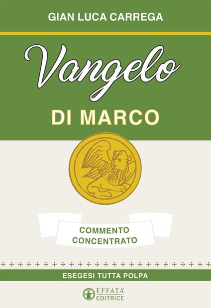 Vangelo di Marco. Commento concentrato. Esegesi tutta polpa - Gian Luca Carrega - copertina