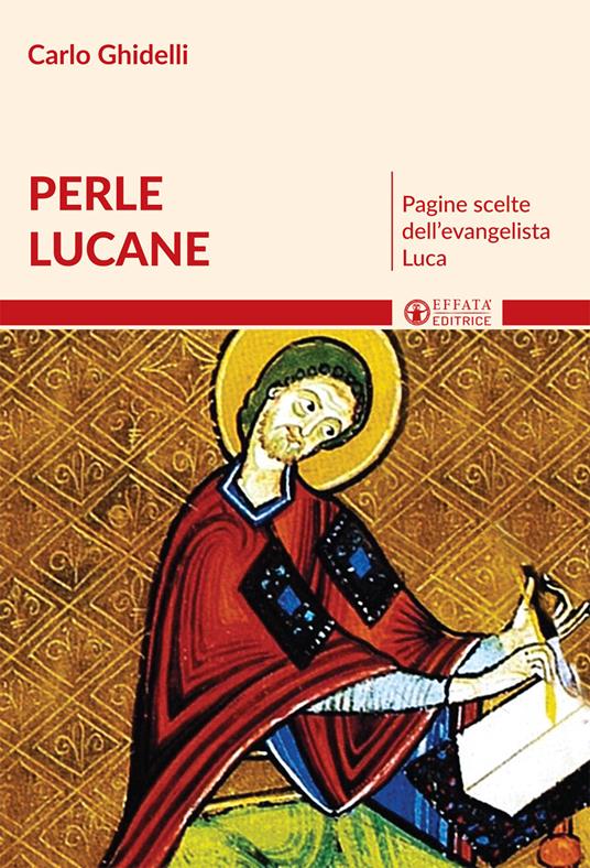 Perle lucane. Pagine scelte dell'evangelista Luca - Carlo Ghidelli - copertina