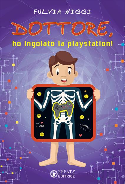 Dottore, ho ingoiato la playstation! - Fulvia Niggi - copertina