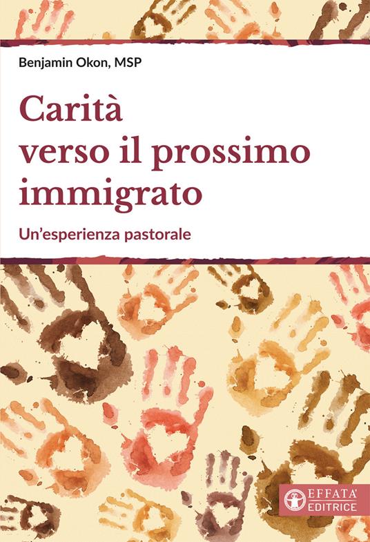 Carità verso il prossimo immigrato. Un’esperienza pastorale - Benjamin Okon - copertina